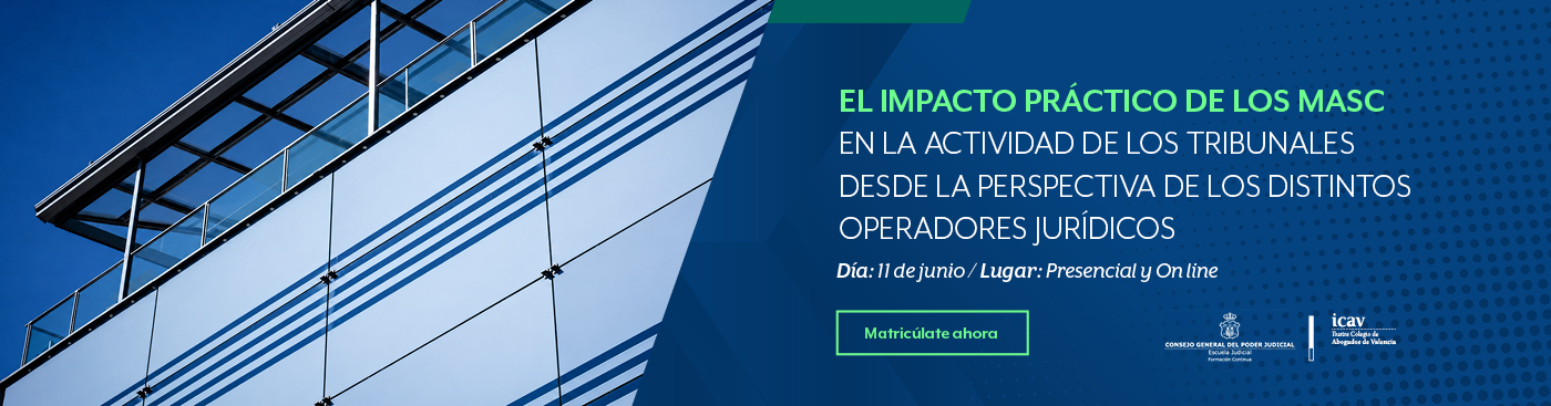 <p>Formación CGPJ-ICAV: Los MASC y su impacto real en los tribunales</p>
<p> </p> <p>Formación CGPJ-ICAV: Los MASC y su impacto real en los tribunales</p>
<p> </p>